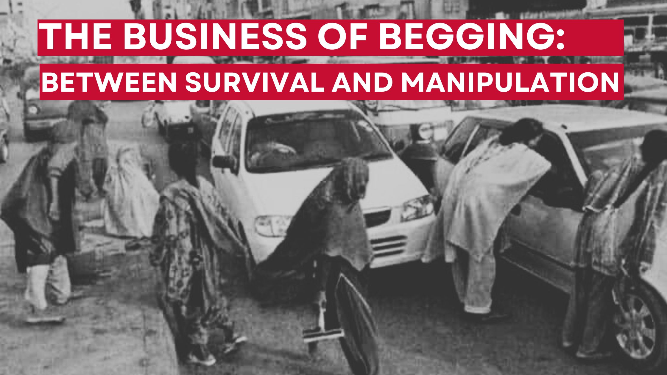 The business of begging between survival and manipulation  